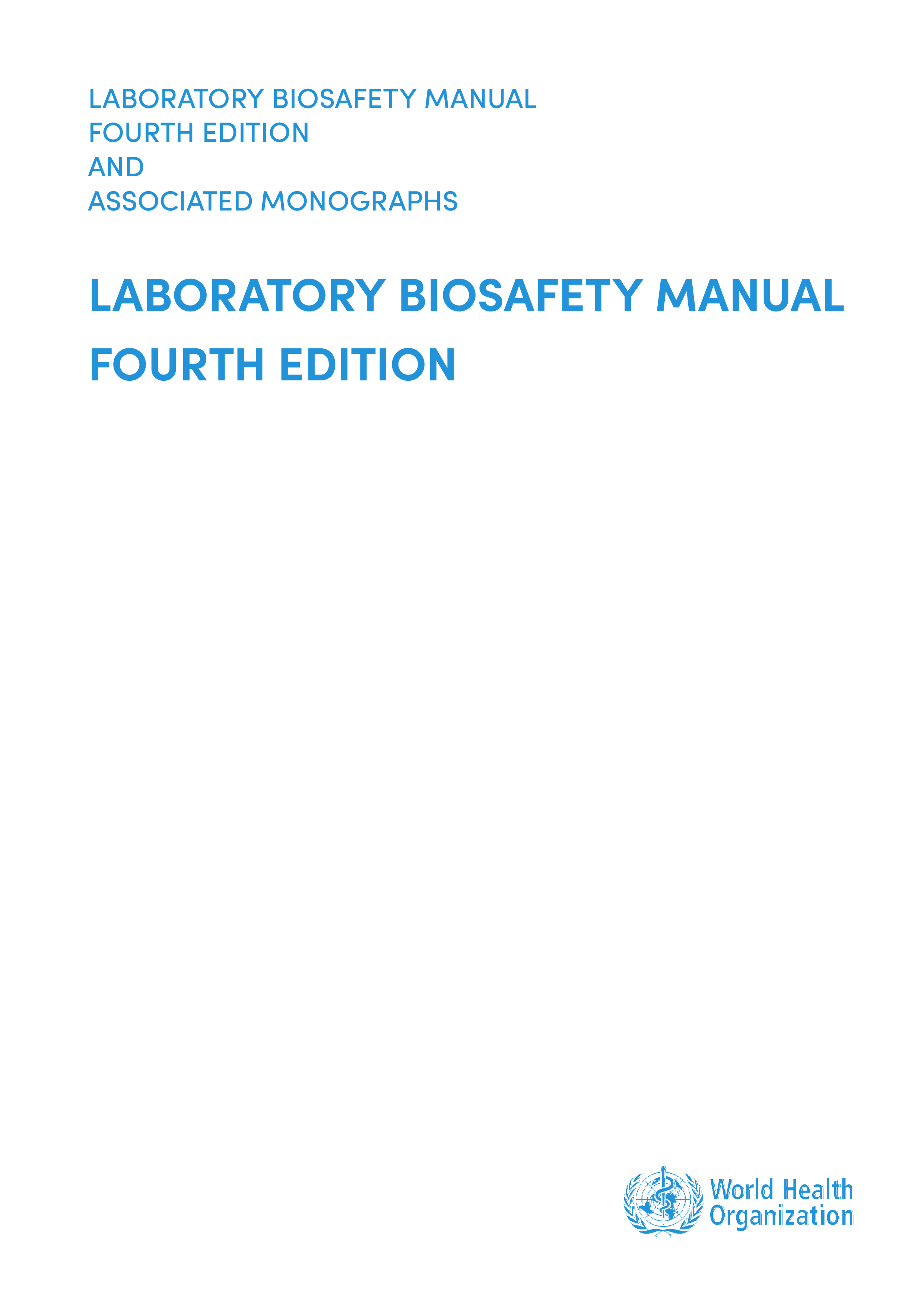 LABORATORY BIOSAFETY MANUAL FOURTH EDITION AND ASSOCIATED MONOGRAPHS: DECONTAMINATION AND WASTE MANAGEMENT.